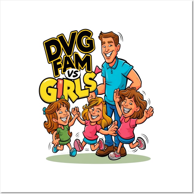 Dad V Girls - DVG Fam Wall Art by nightmarehocuspocus